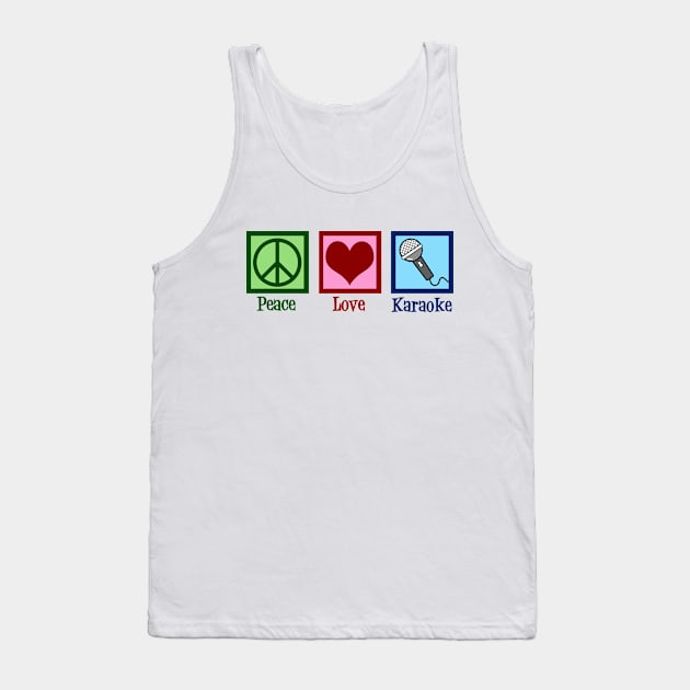 Peace Love Karaoke Tank Top by epiclovedesigns